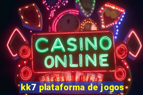 kk7 plataforma de jogos